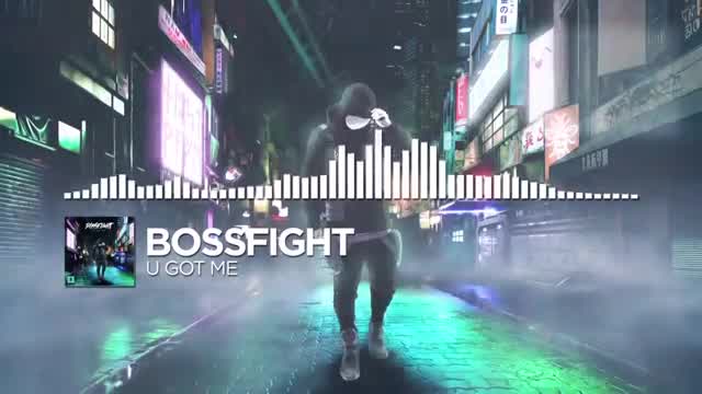 Bossfight - U Got Me