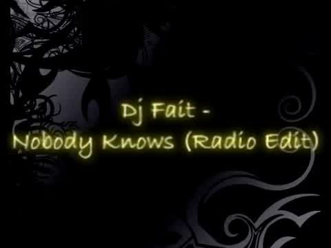 DJ Fait - Nobody knows (Original Mix)