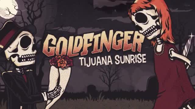 Goldfinger - Tijuana Sunrise