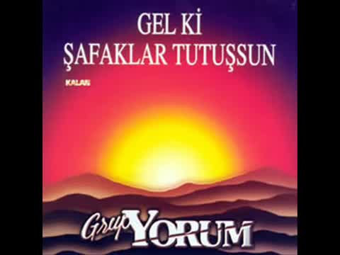 Grup Yorum - Gel ki Şafaklar Tutuşsun