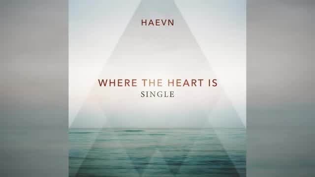 HAEVN - Where the Heart Is