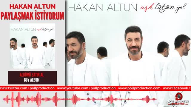 Hakan Altun - Paylaşmak İstiyorum