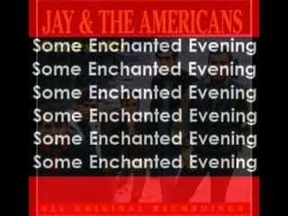 Jay & The Americans - Some Enchanted Evening