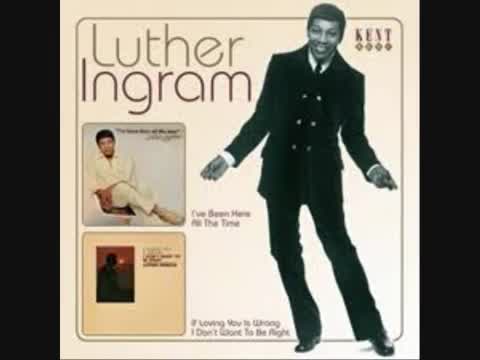 Luther Ingram - If Loving You Is Wrong