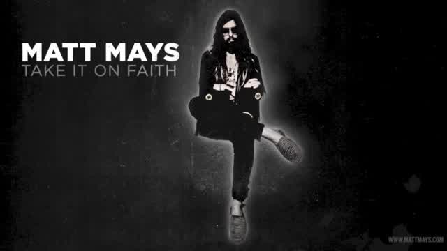 Matt Mays - Take It on Faith