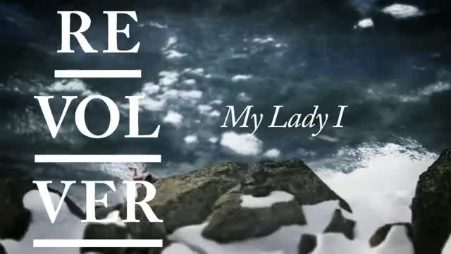 Revolver - My Lady I