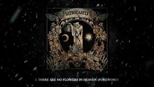 SayWeCanFly - There Are No Flowers in Heaven (Foreword)