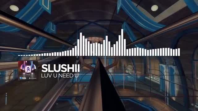 Slushii - LUV U NEED U