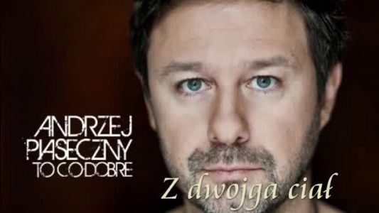 Andrzej Piaseczny - Z Dwojga Ciał