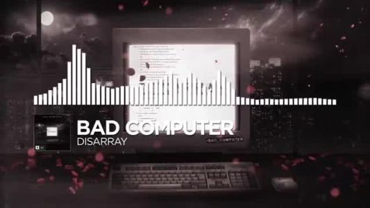 Bad Computer - Disarray