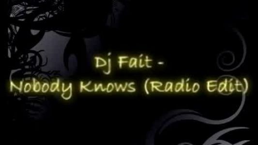 DJ Fait - Nobody knows (Original Mix)