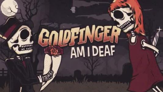 Goldfinger - Am I Deaf