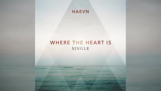 HAEVN - Where the Heart Is
