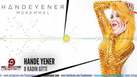 Hande Yener - O Kadın Gitti