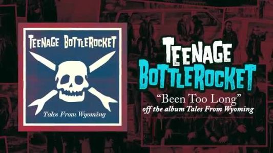 Teenage Bottlerocket - Been Too Long