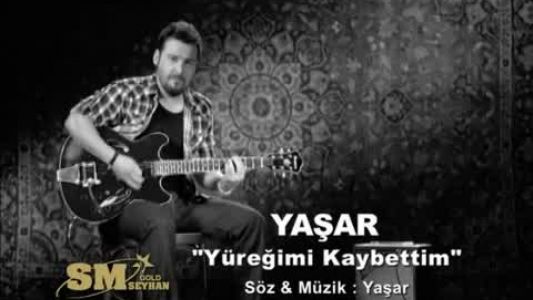 Yaşar - Yüreğimi Kaybettim